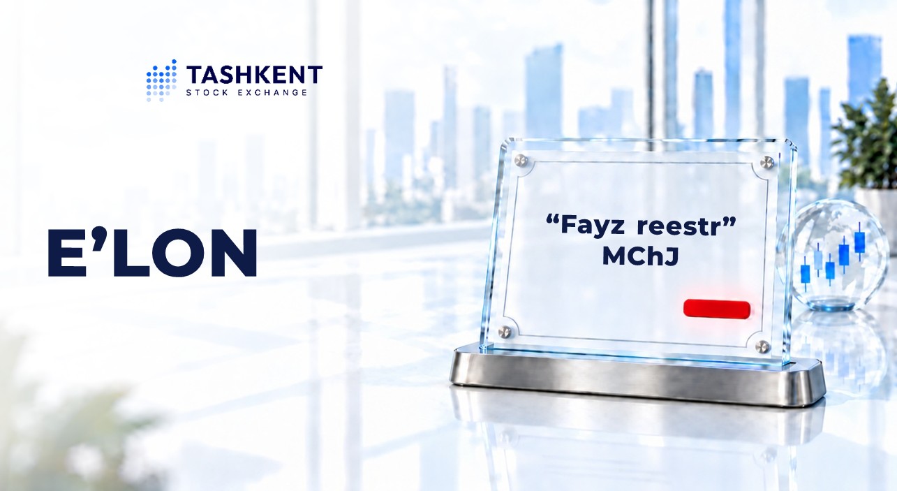 "Fayz reestr" MChJ investitsiya vositachisi sifatida kapital bozoridagi faoliyatini to‘xtatdi