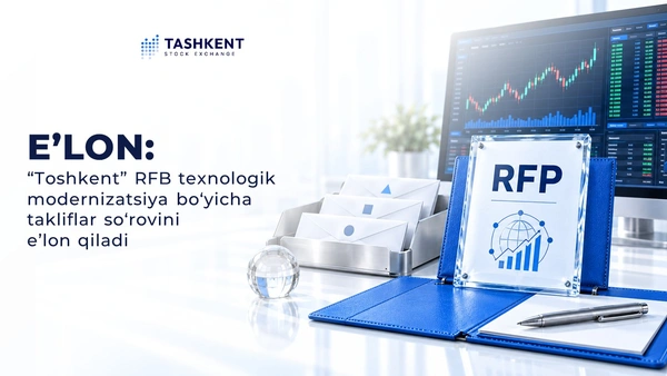 E’LON: “Toshkent” RFB texnologik modernizatsiya bo‘yicha takliflar so‘rovini e’lon qiladi