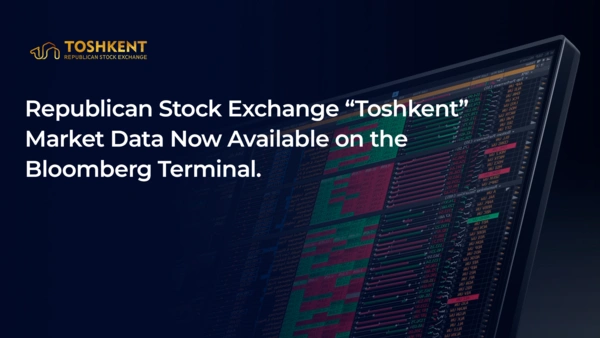 Republican Stock Exchange “Toshkent” Market Data Now Available on the Bloomberg Terminal