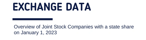 Exchange data. Overview of Stock Companies with a state share on January 1, 2023