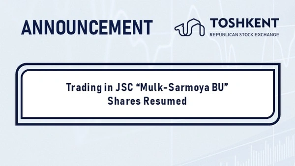 RESUME: Trading in JSC “Mulk-Sarmoya BU” Shares Resumed