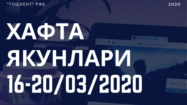 Хафта якунлари (16-20 март)