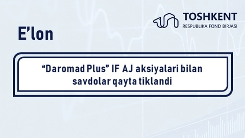 “Daromad Plus” IF AJ aksiyalari bilan savdolar qayta tiklandi